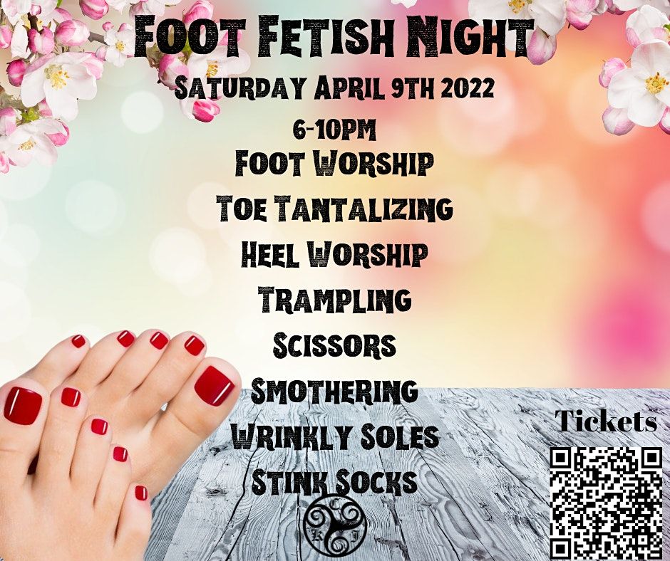April 9th 2022 Foot Fetish Event