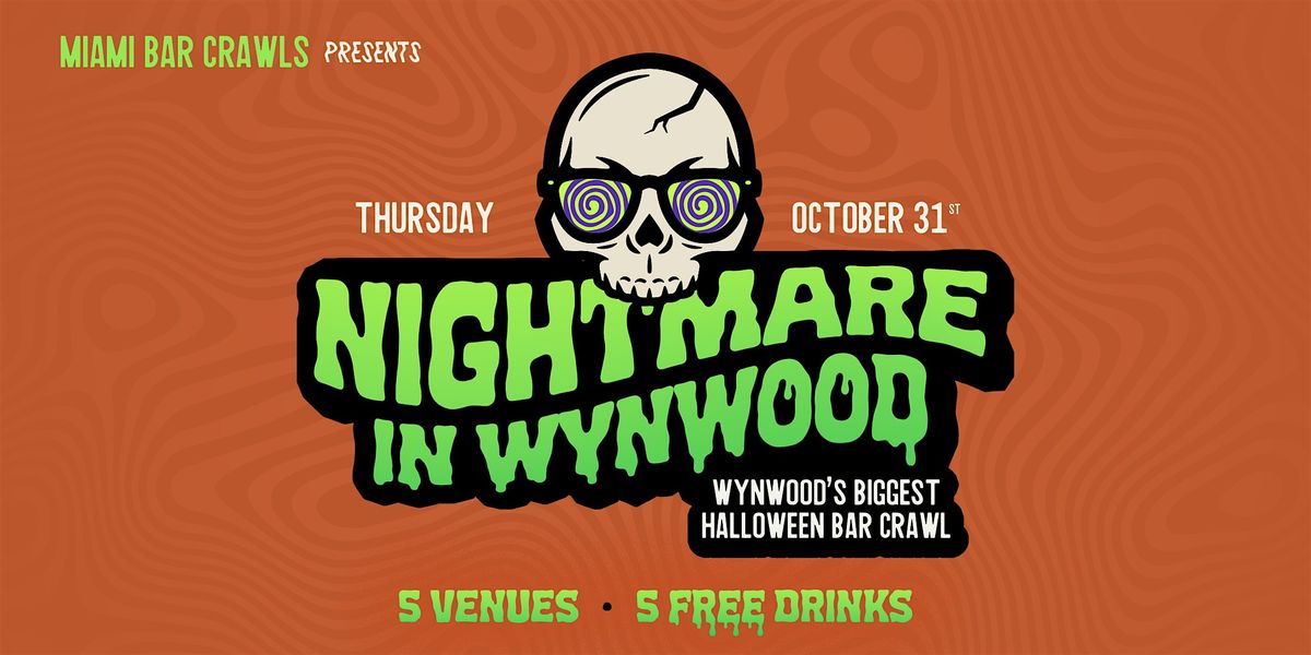 Nightmare in Wynwood - Halloween Bar Crawl (DAY ONE - Thursday, October 31)