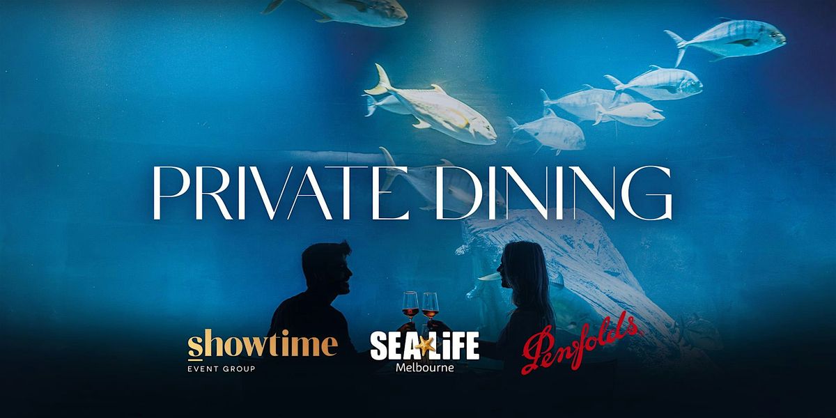 Private Dining at SEA LIFE Melbourne presented by Showtime Event Group