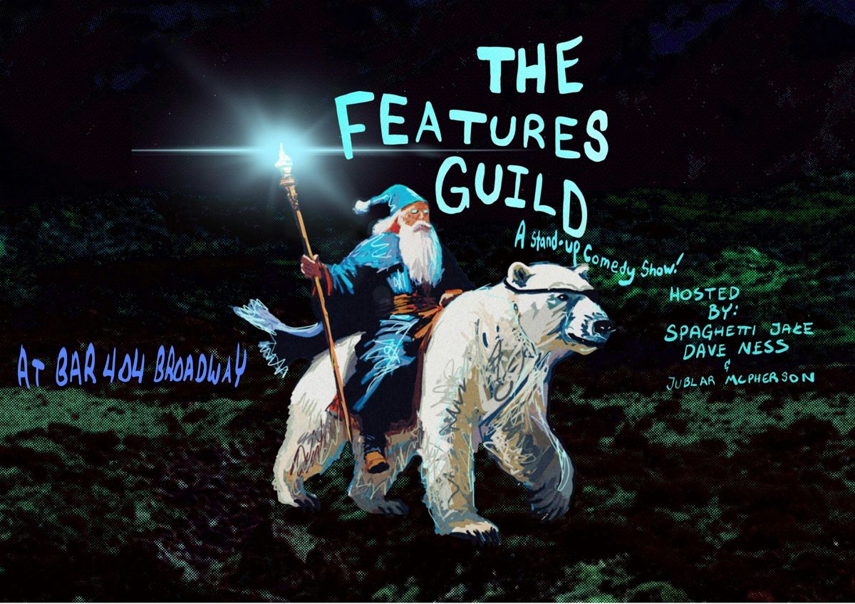 The Features Guild: A Comedy Showcase!