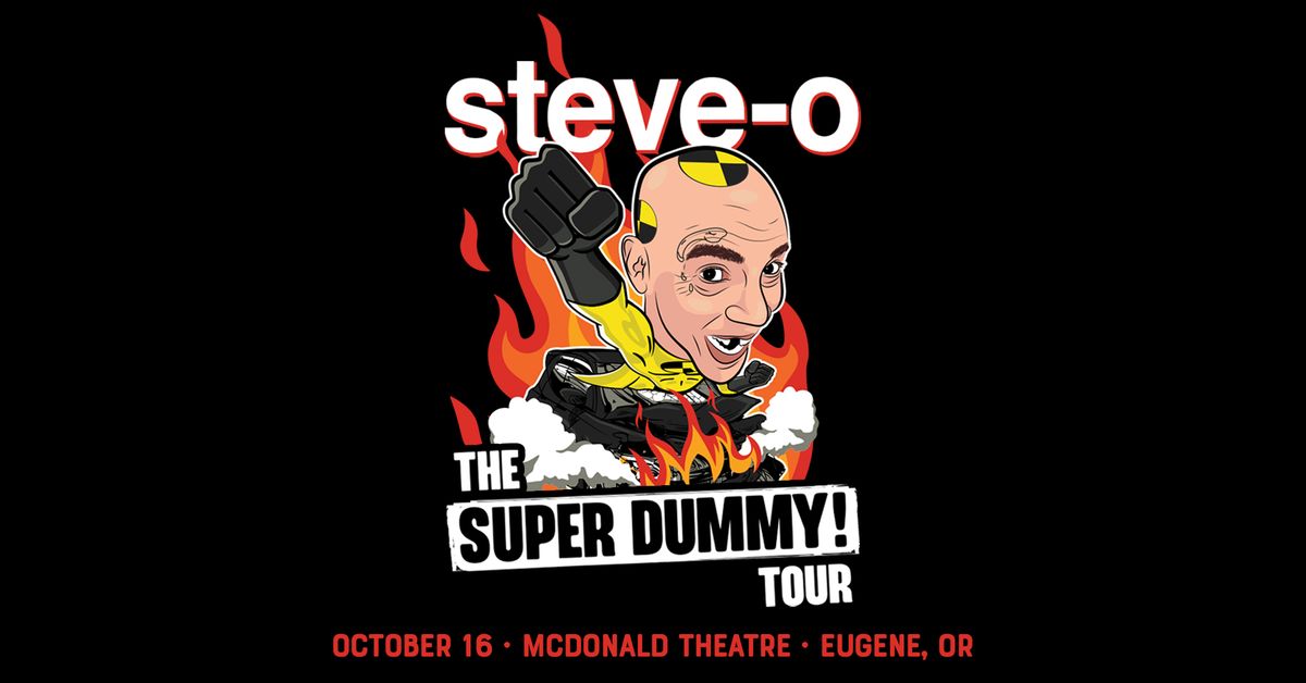 Steve-O: The Super Dummy Tour at McDonald Theatre