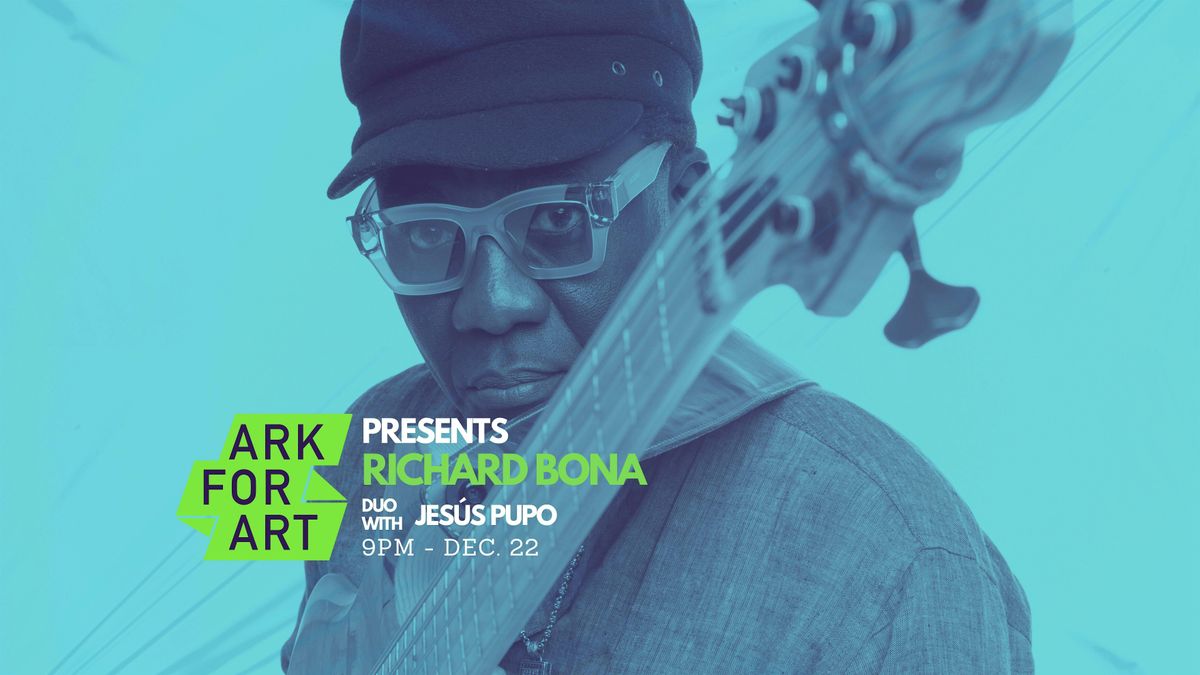 Ark For Art Presents: Richard Bona duo w\/ Jesus Pupo