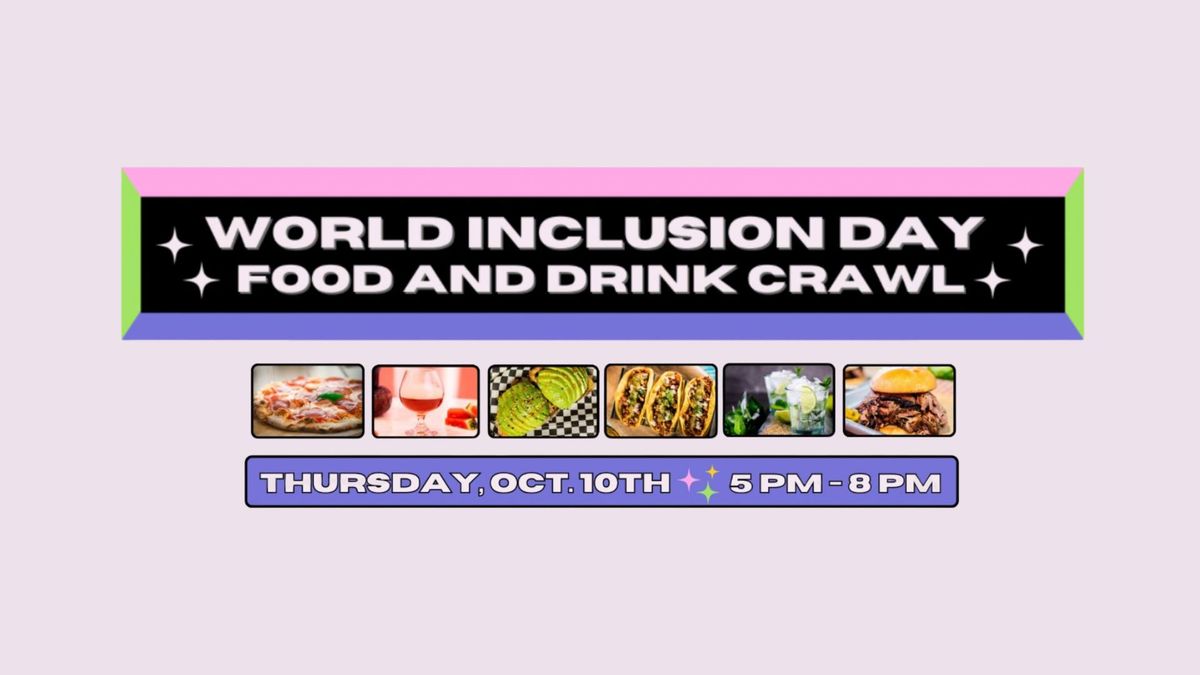 DTLV FOOD AND DRINK CRAWL - World Inclusion Day ?\u2728