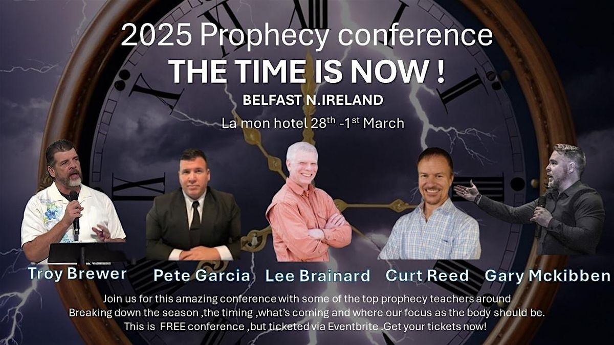 2025 PROPHECY CONFERENCE :BELFAST NORTHERN IRELAND