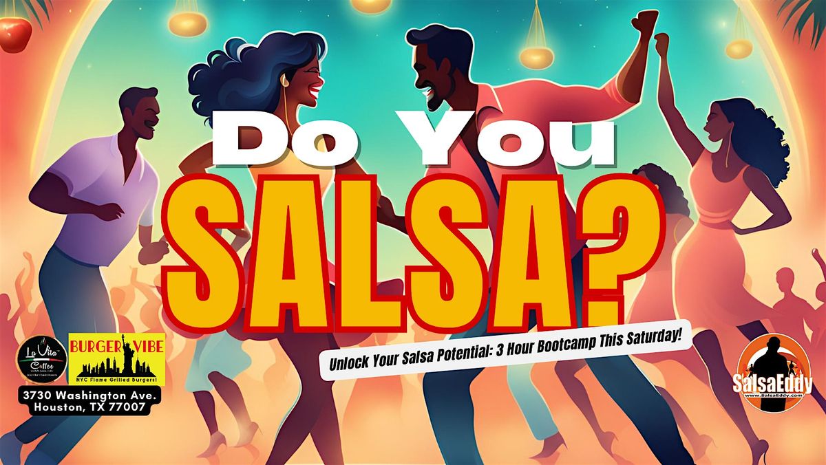 Do You Salsa? Unlock Your Salsa Potential: 3 Hour Bootcamp This Saturday!