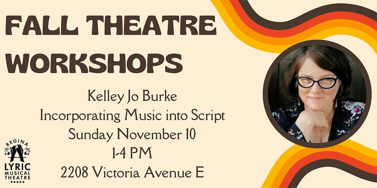 RLMT Fall Workshop - Kelly Jo Burke: Dramatic Structure & Music Into Script