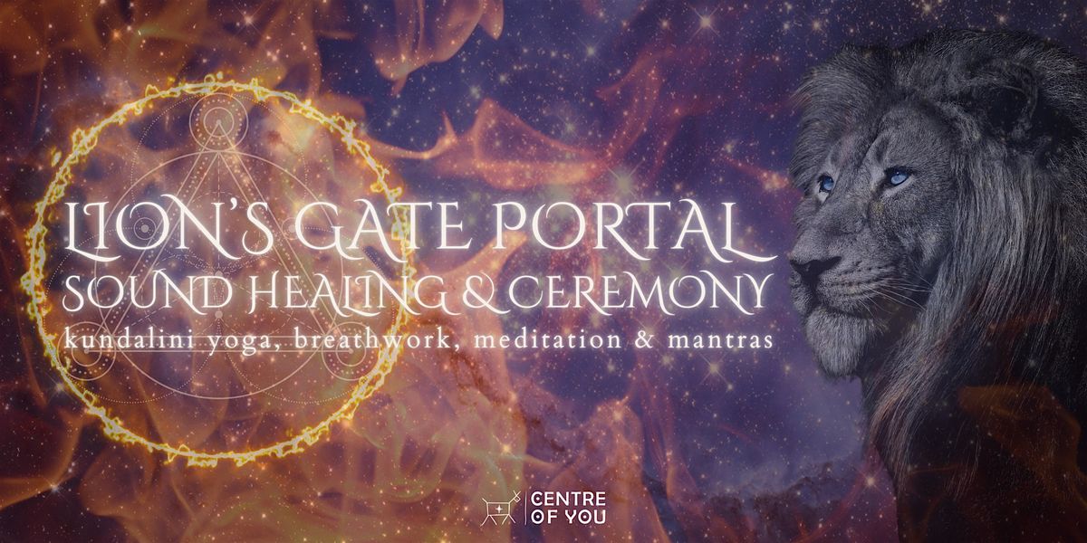 Lions Gate Sound Healing & Ceremony - Kundalini Yoga, Meditation & Mantras.