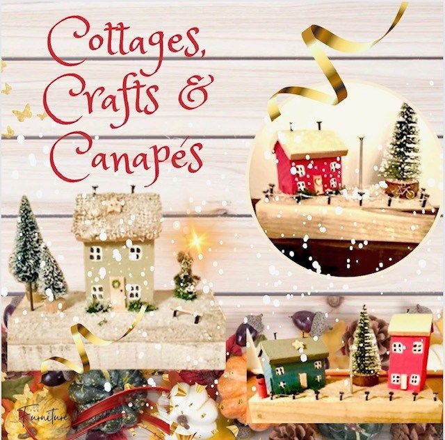 Cottages, Crafts & Canapes!