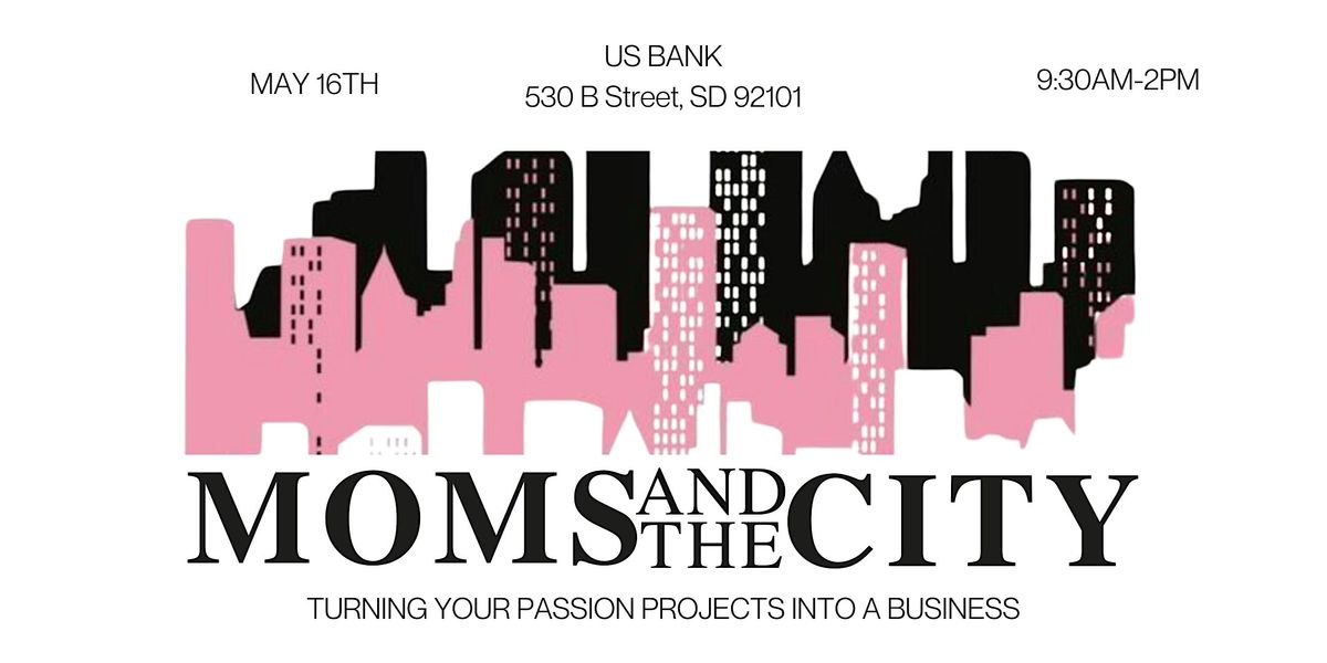 The Mompreneur Meetup: May In-Person Event "Moms and the City"