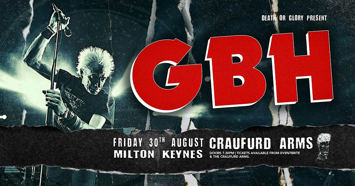 GBH Live at The Craufurd Arms Milton Keynes