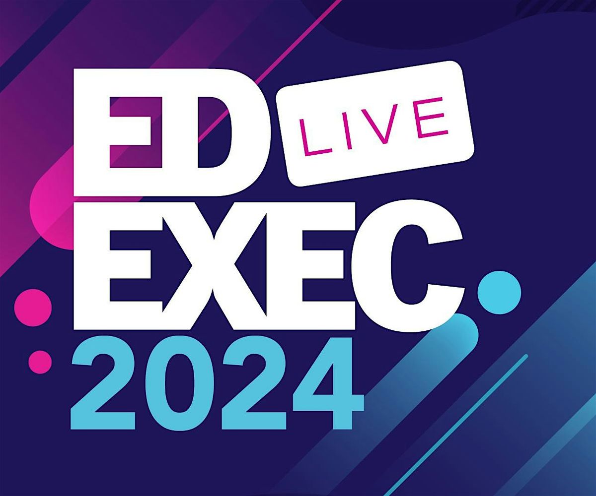 EdExec LIVE 2025: Cumbria & The Pennines: Carlisle