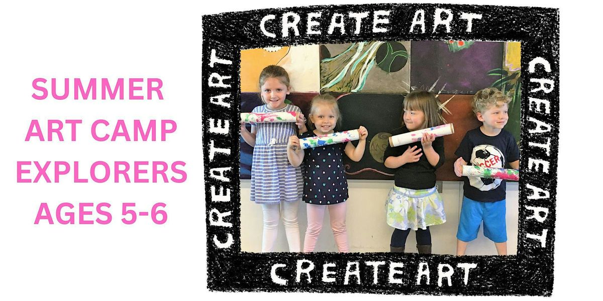 Art EXPLORERS: Aug 6-9 (Art Camp)