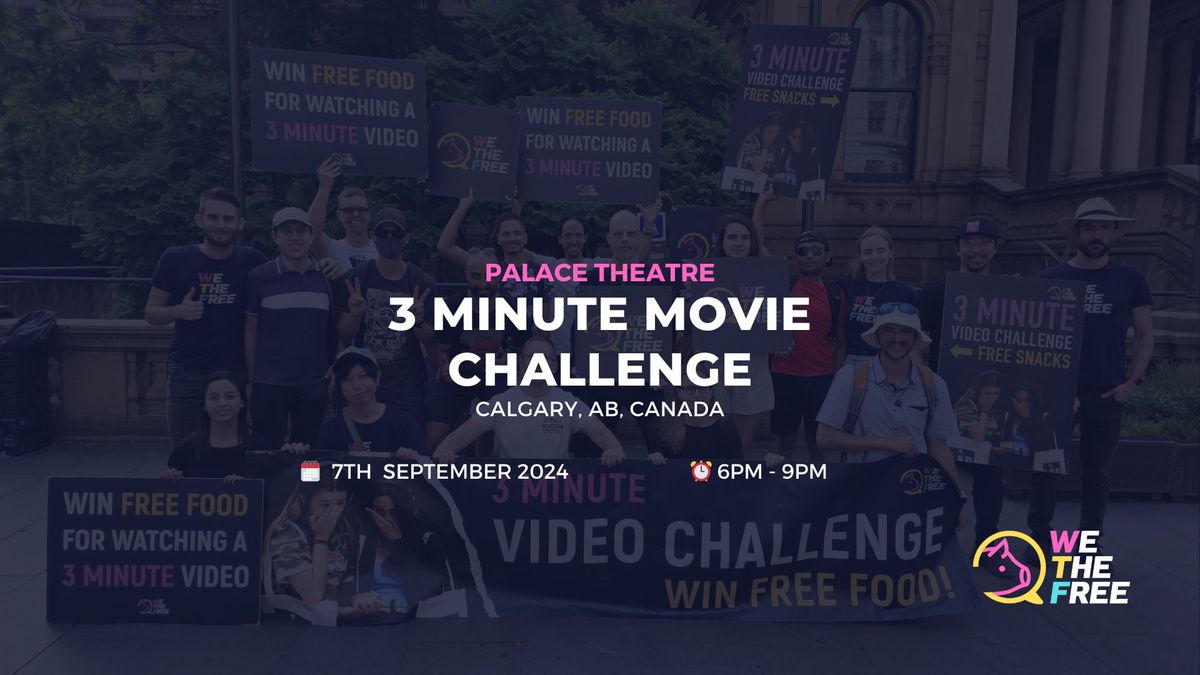 WTF 3 Minute Movie Challenge | Calgary, AB, Canada | September 7th 2024