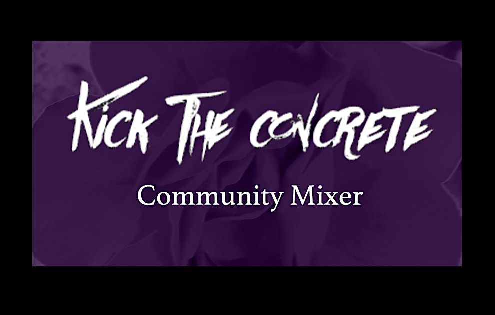 Kick The Concrete Community Mixer