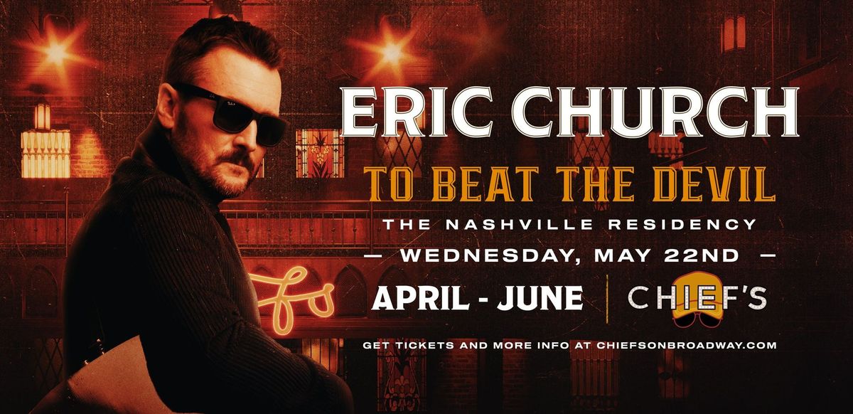 Eric Church: To Beat The Devil Nashville Residency