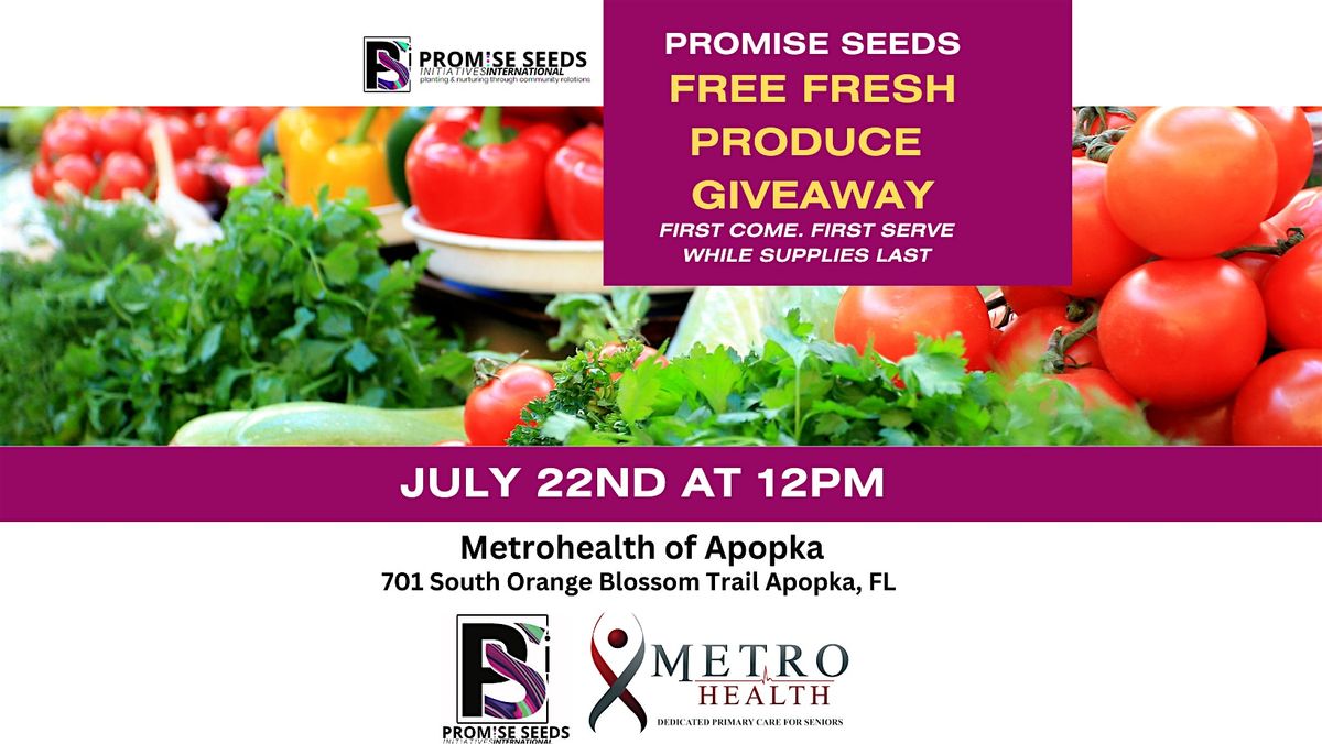 Promise Seeds FREE Fresh Produce  Giveaway at MetroHealth of Apopka