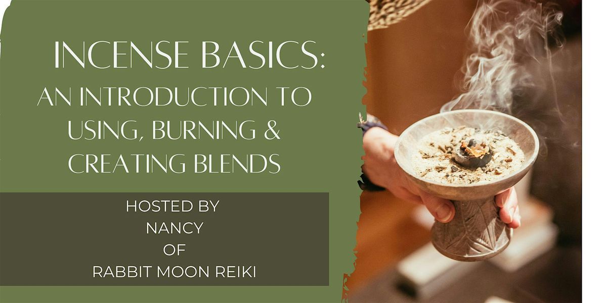 Incense Basics: An Introduction to Using, Burning, and Creating Blends