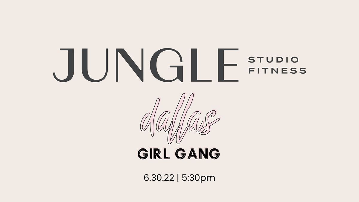 Jungle x Dallas Girl Gang