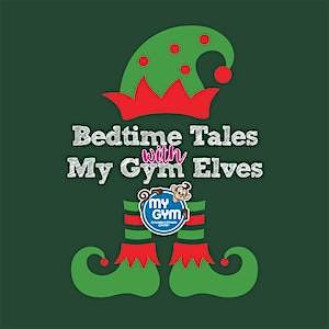 Bedtime Tales with the Grinch & My Gym Elves: Ages 10 & Under