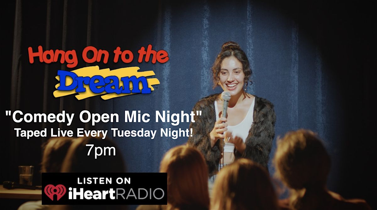 "Hang On to the Dream Open Mic Comedy Night"