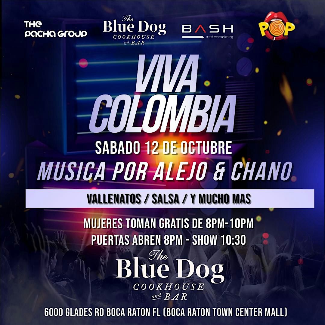 VIVA COLOMBIA SABADO 12 OCTUBRE  @  THE BLUE DOG Boca Raton