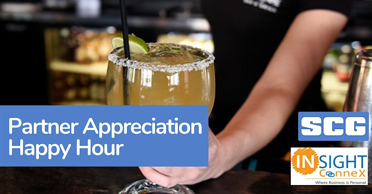 SCG Partner Appreciation Happy Hour (Co-Sponsored by INSIGHT ConneX)