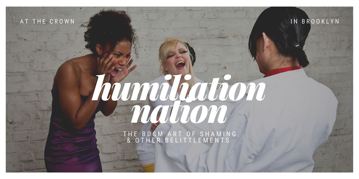 Humiliation Nation \u2014 shaming & other belittlements