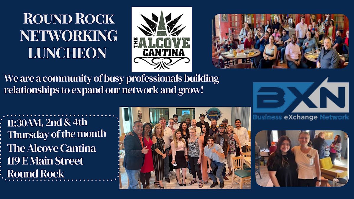 BXN Round Rock Networking Luncheon - The Alcove Cantina -