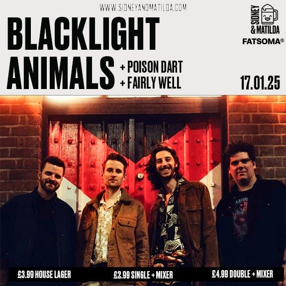 Blacklight Animals + Poison Dart + Fairly Well