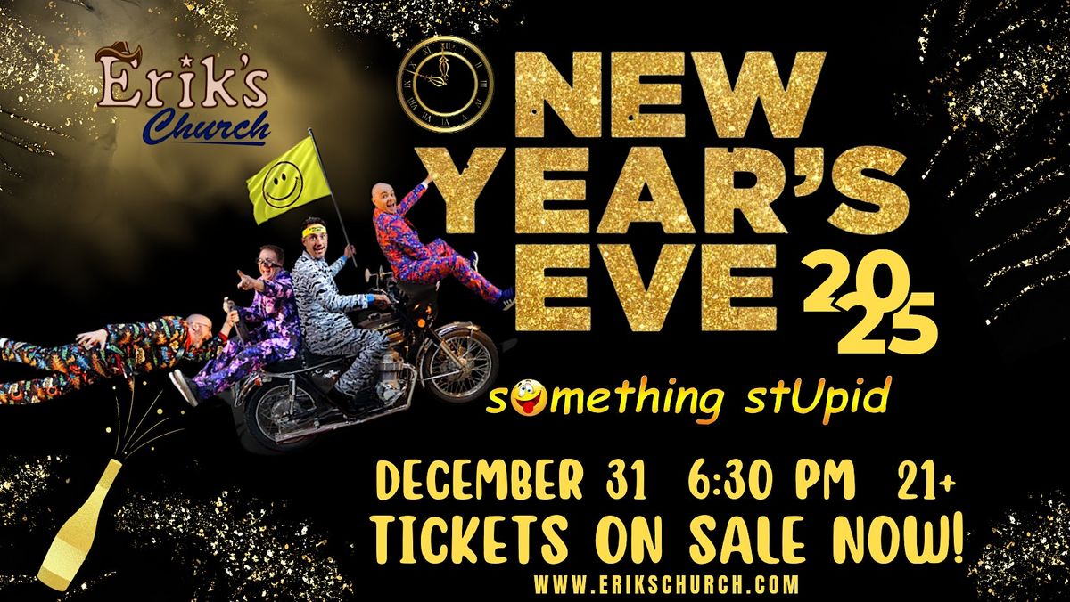 2025 New Years Eve Bash with Something Stupid!