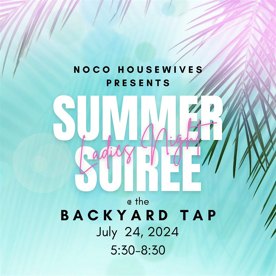 Summer Soiree LNO at the Backyard Tap