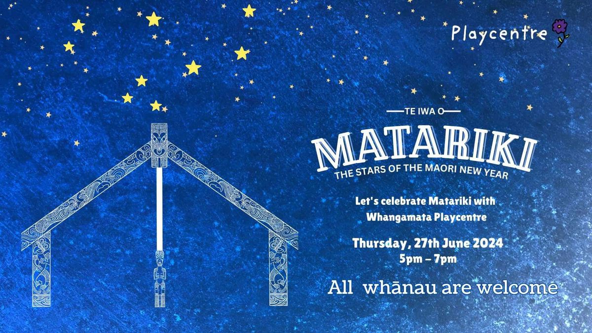 Whangamat\u0101 Playcentre Matariki 