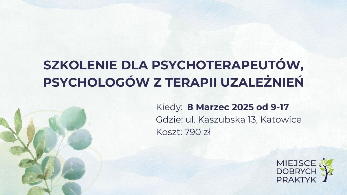 Terapia uzale\u017cnie\u0144 - szkolenie dla psycholog\u00f3w i psychoterapeut\u00f3w