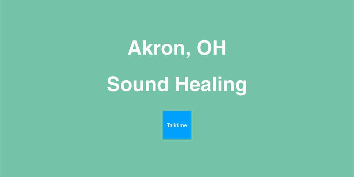 Sound Healing - Akron