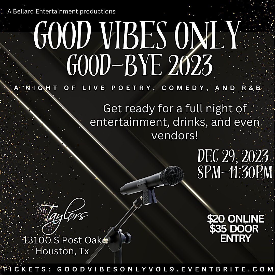 GOOD VIBES ONLY GOODBYE 2023: A NIGHT OF POETRY, COMEDY, AND RNB