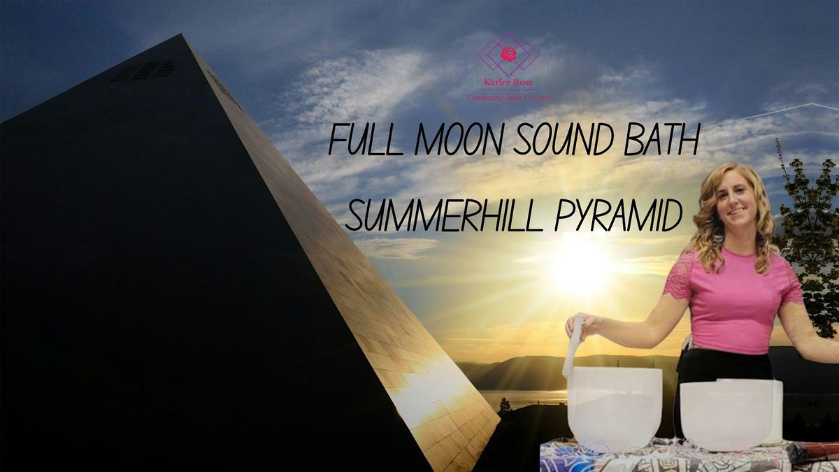 SOLD-OUT***Full Moon Sound Bath in Summerhill Pyramid