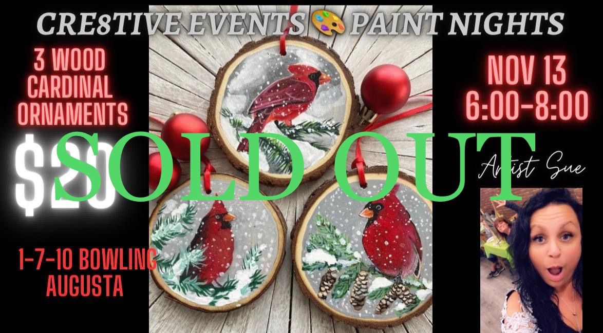 SOLD OUT $20 Paint Night - 3 Cardinal Ornaments @ 1-7-10 Bowling Augusta 