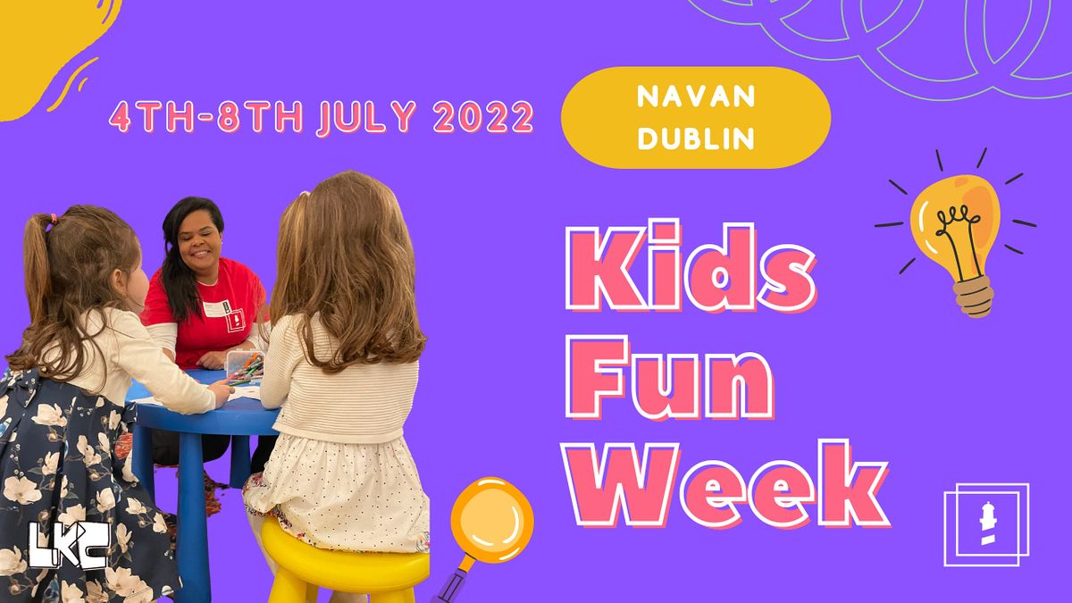 Kids Fun Week \u201822 (DUBLIN)