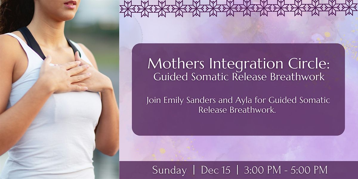 Mothers Integration Circle: Guided Somatic Release Breathwork