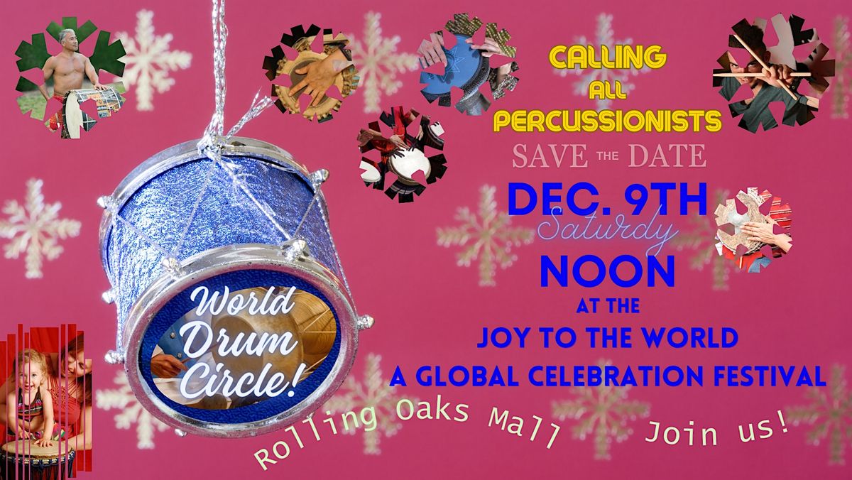 WORLD DRUM CIRCLE at the Joy to The World Festival- A Global Celebration