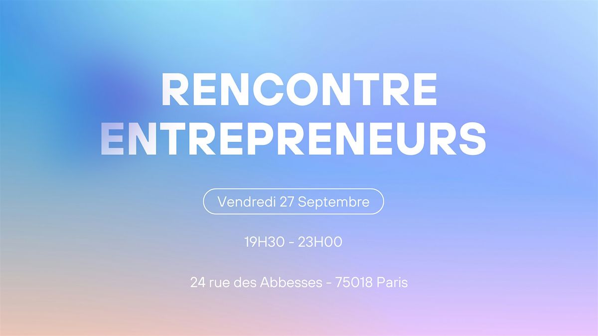 Rencontre entre entrepreneurs ambitieux - Networking