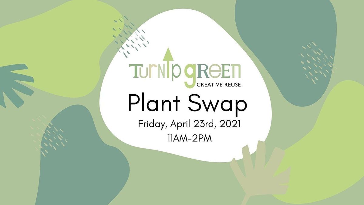 Turnip Green Creative Reuse Community Plant Swap