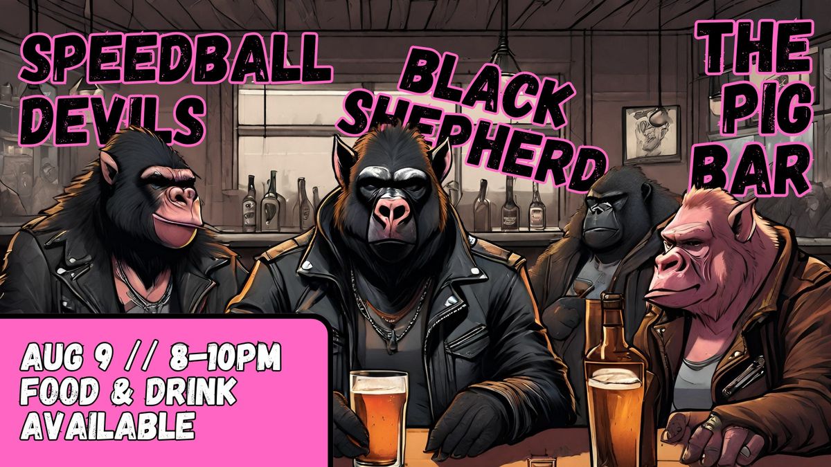 Black Shepherd & Speedball Devils @ Pig Bar