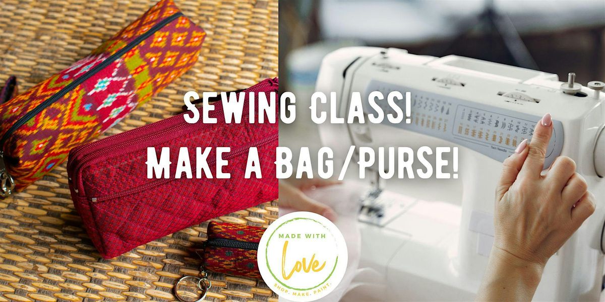 Sewing Class: Make a Bag or Purse!