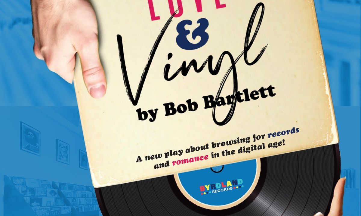 Love & Vinyl (A Play by Bob Bartlett) *Valentine's Day*