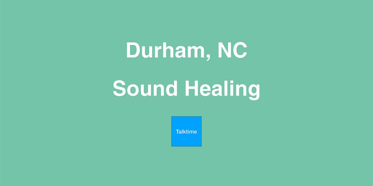 Sound Healing - Durham