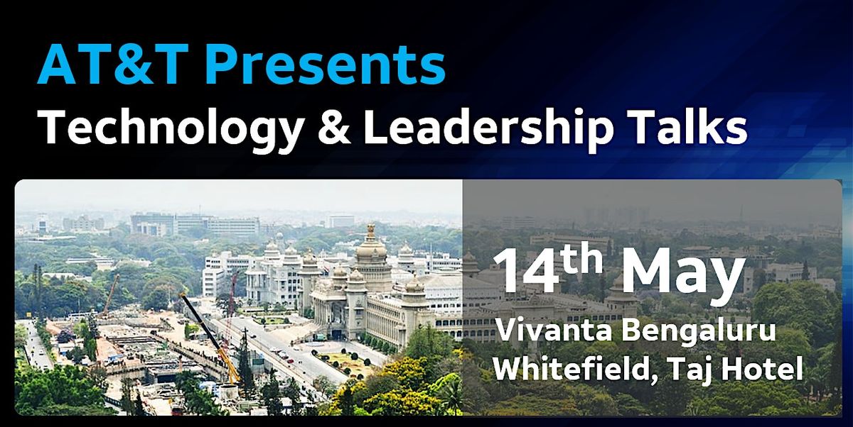 AT&T Presents Leadership & Technology Talks - Bangalore