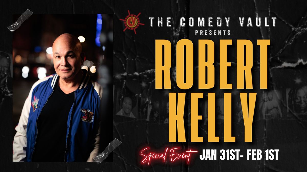 Robert Kelly LIVE @ The Comedy Vault Batavia *Special Event*