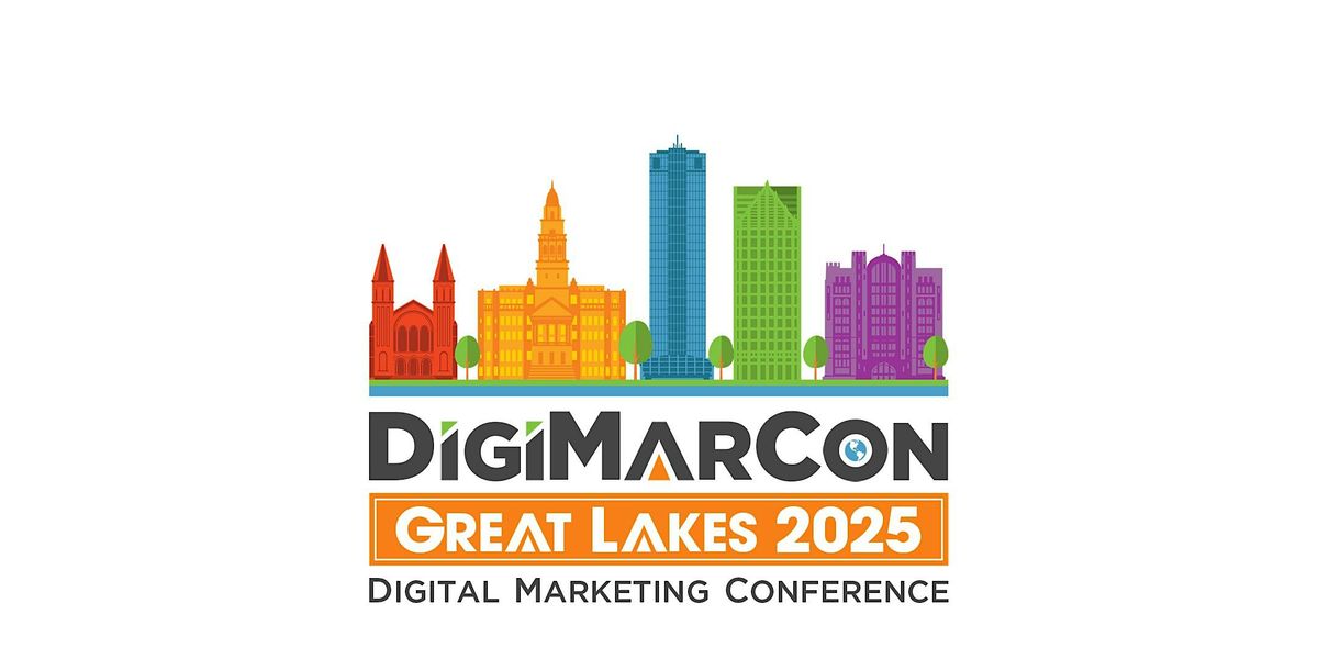 DigiMarCon Great Lakes 2025 - Digital Marketing Conference & Exhibition