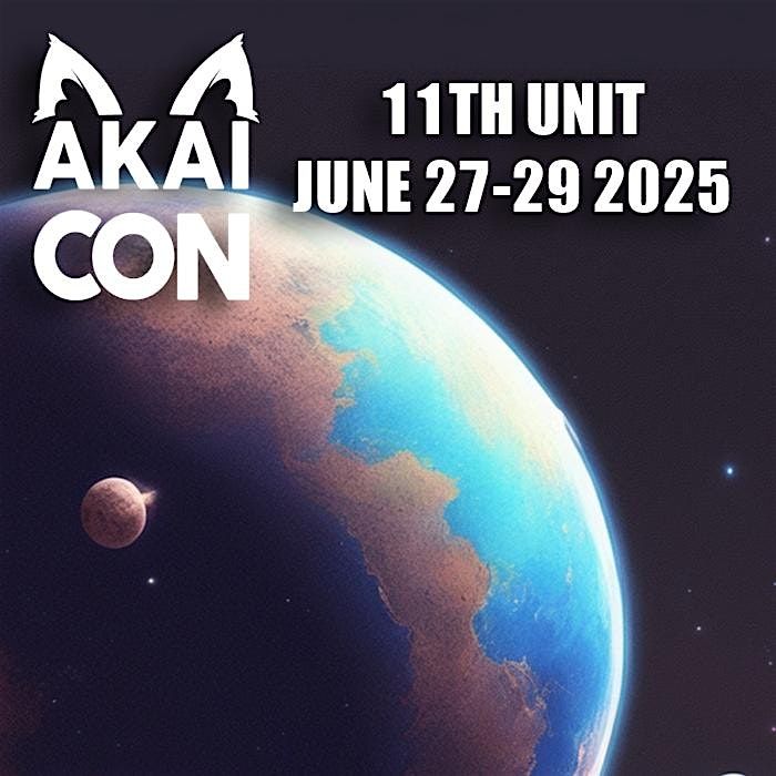 AkaiCon 11: 11th Unit (Mecha Theme) - (June 27, 28, 29) 2025